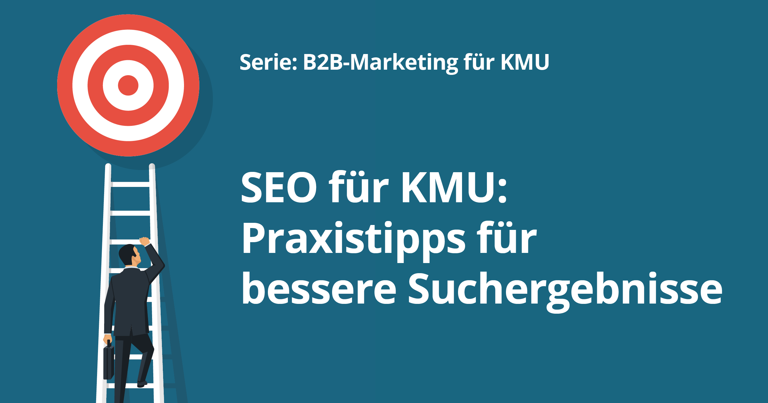 Featured image for “Serie: B2B-Marketing für KMU – Teil 1: SEO für bessere Suchergebnisse”